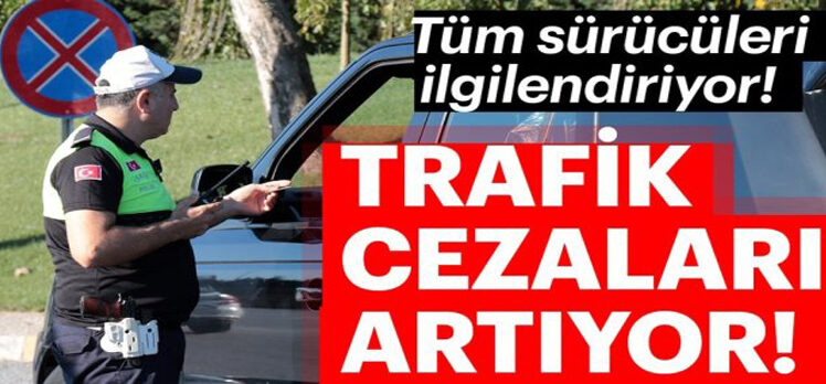 2021’de trafik cezalarına uygulanacak zam belli oldu