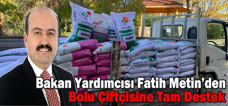 Bakan Yardımcısı Fatih Metin’den Bolu Çiftçisine Tam Destek