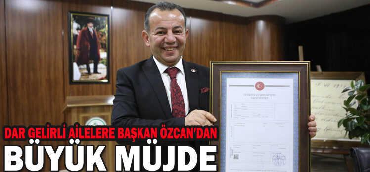 Dar gelirli ailelere Başkan Özcan’dan büyük müjde