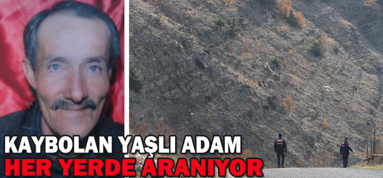 MUDURNU’DA KAYBOLAN YAŞLI ADAM HER YERDE ARANIYOR