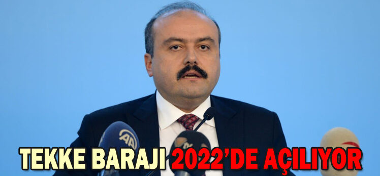 TEKKE BARAJI 2022’DE AÇILIYOR