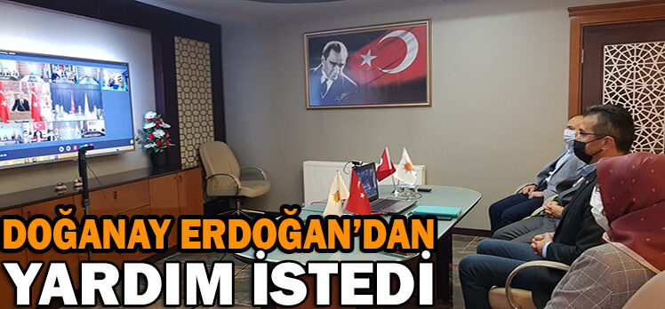 Doğanay Erdoğan’dan yardım istedi