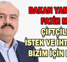 BAKAN YARDIMCISI FATİH METİN ÇİFTÇİLERİN İSTEK VE İHTİYAÇLARI BİZİM İÇİN EMİRDİR