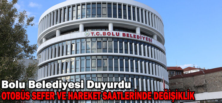 Otobüs sefer ve hareket saatlerinde değişiklik