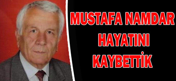 MUSTAFA NAMDAR  HAYATINI KAYBETTİK