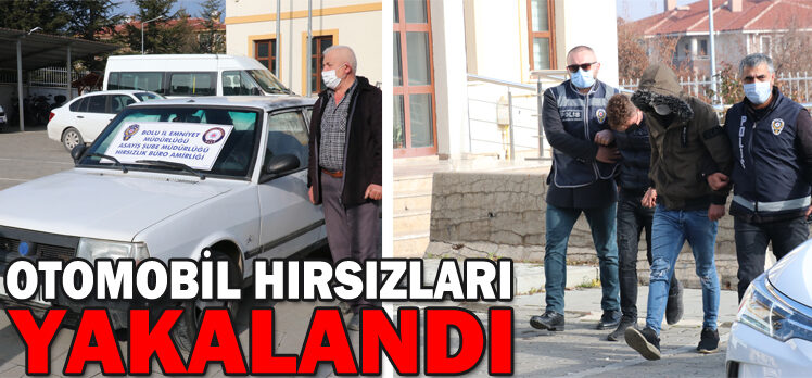 OTOMOBİL HIRSIZLARI YAKALANDI