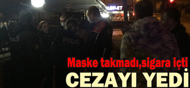 Maske takmadı,sigara içti cezayı yedi