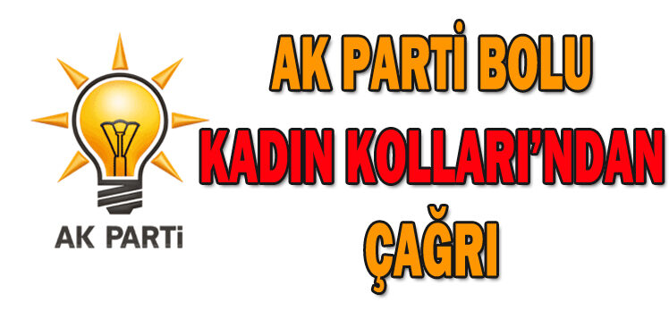 AK Parti Bolu Kadın Kolları’ndan çağrı