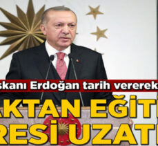 Cumhurbaşkanı Erdoğan: Yüz yüze eğitime verdiğimiz arayı 15 Şubat’a kadar uzatıyoruz