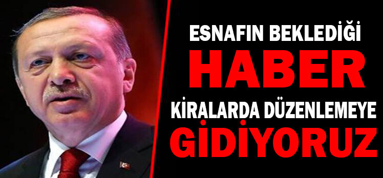 Kiralara düzenleme geliyor! Cumhurbaşkanı Erdoğan açıkladı