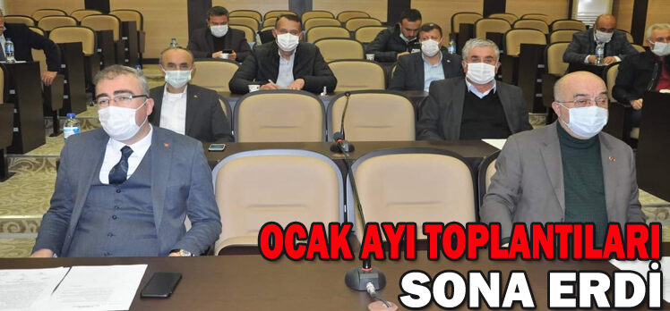 Ocak Ayı toplantıları sona erdi