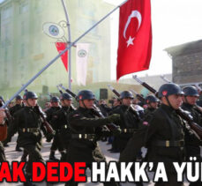 BAYRAK DEDE HAKK’A YÜRÜDÜ