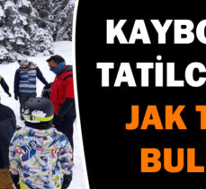 KAYBOLAN TATİLCİLERİ JAK TİMİ BULDU