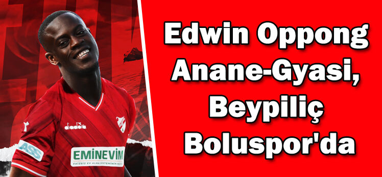 Edwin Oppong Anane-Gyasi, Beypiliç Boluspor’da