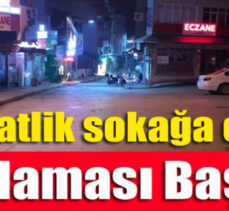 56 saatlik sokağa çıkma kısıtlaması başladı