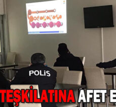 POLİS TEŞKİLATINA AFET EĞİTİMİ