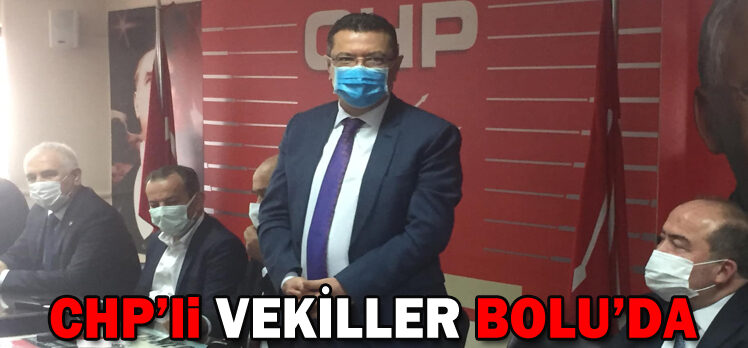 CHP’li VEKİLLER BOLU’DA