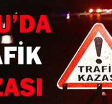 BOLU’DA TRAFİK KAZASI