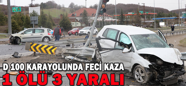 D 100 KARAYOLUNDA FECİ KAZA: 1 ÖLÜ,3 YARALI