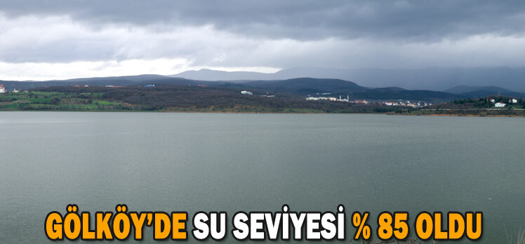 GÖLKÖY’DE SU SEVİYESİ % 85 OLDU