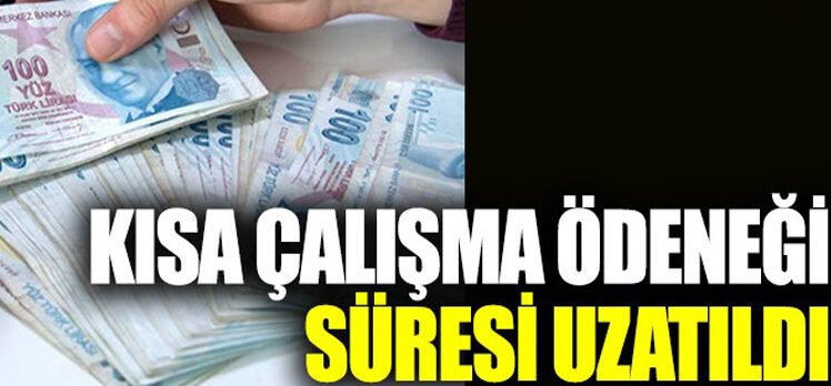 Kısa çalışma ödeneğinin süresi uzatıldı