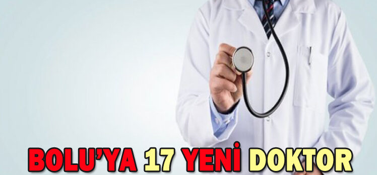 BOLU’YA 17 YENİ DOKTOR