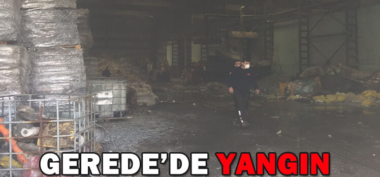 GEREDE’DE YANGIN