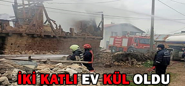 İKİ KATLI EV KÜL OLDU