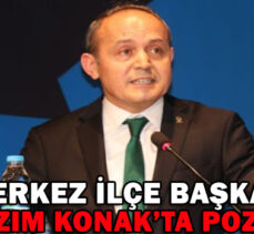 AK PARTİ MERKEZ İLÇE BAŞKANI KAZIM KONAK’TA POZİTİF