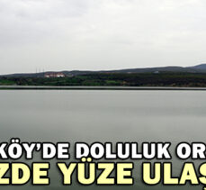 GÖLKÖY’DE DOLULUK ORANI YÜZDE YÜZE ULAŞTI