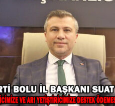 AK PARTİ BOLU İL BAŞKANI SUAT GÜNER:FINDIK ÜRETİCİMİZE VE ARI YETİŞTİRİCİMİZE DESTEK ÖDEMESİ YAPACAĞIZ