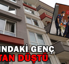 19 YAŞINDAKİ GENÇ 3. KATTAN DÜŞTÜ