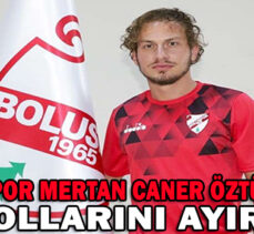 BOLUSPOR MERTAN CANER ÖZTÜRK İLE YOLLARINI AYIRDI