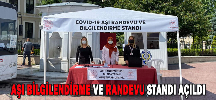 AŞI BİLGİLENDİRME VE RANDEVU STANDI AÇILDI