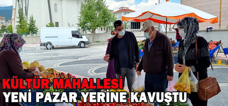 KÜLTÜR MAHALLESİ YENİ PAZAR YERİNE KAVUŞTU