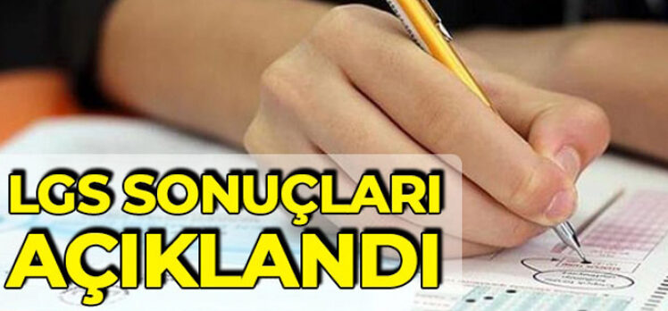 LGS sonuçları açıklandı