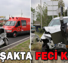 KAVŞAKTA FECİ KAZA