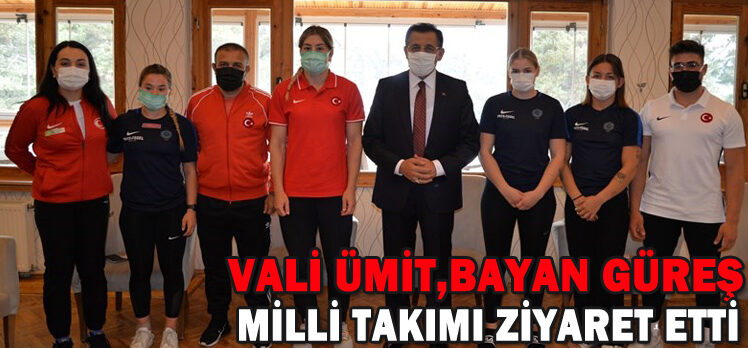 Vali Ümit, Bayan Güreş Milli Takımını Ziyaret Etti