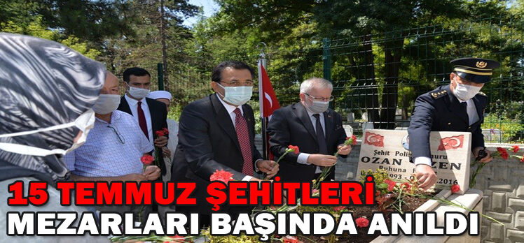 15 Temmuz şehitleri mezarları başında anıldı