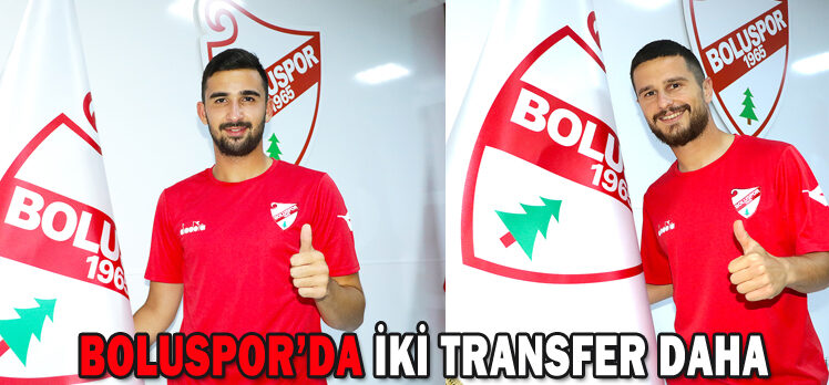 BOLUSPOR’DA İKİ TRANSFER DAHA