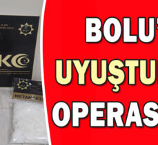 BOLU’DA UYUŞTURUCU OPERASYONU