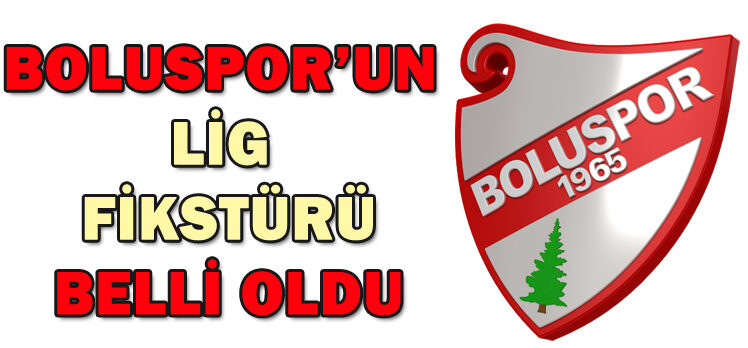 BOLUSPOR’UN LİG FİKSTÜRÜ BELLİ OLDU