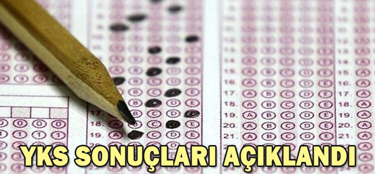 YKS SONUÇLARI AÇIKLANDI