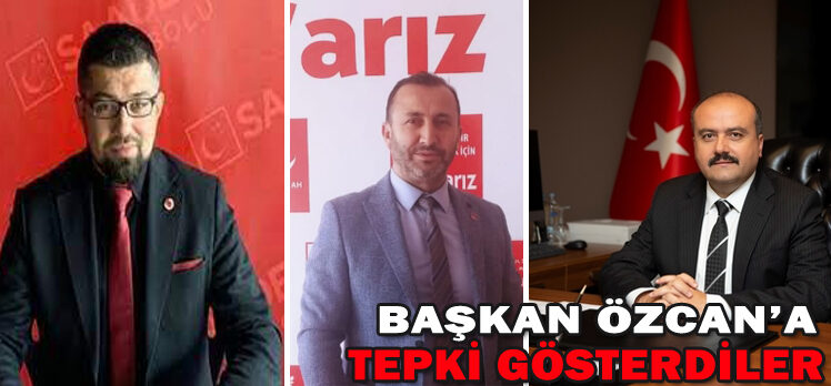 BAŞKAN ÖZCAN’A TEPKİ GÖSTERDİLER