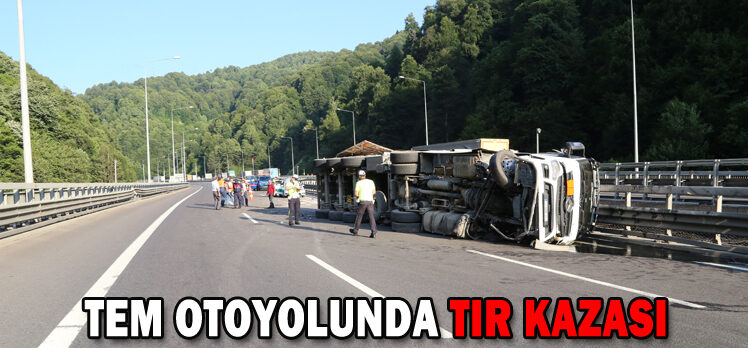 TEM OTOYOLUNDA TIR KAZASI