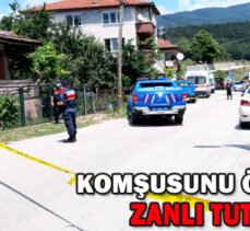 KOMŞUSUNU ÖLDÜREN ZANLI TUTUKLANDI