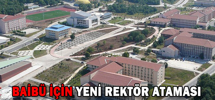 BAİBÜ İÇİN YENİ REKTÖR ATAMASI