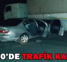 D-100’DE TRAFİK KAZASI