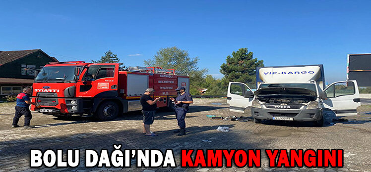 BOLU DAĞI’NDA KAMYON YANGINI