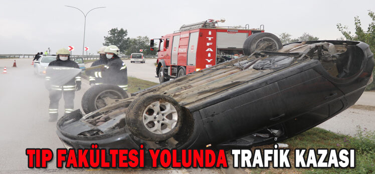 TIP FAKÜLTESİ YOLUNDA TRAFİK KAZASI